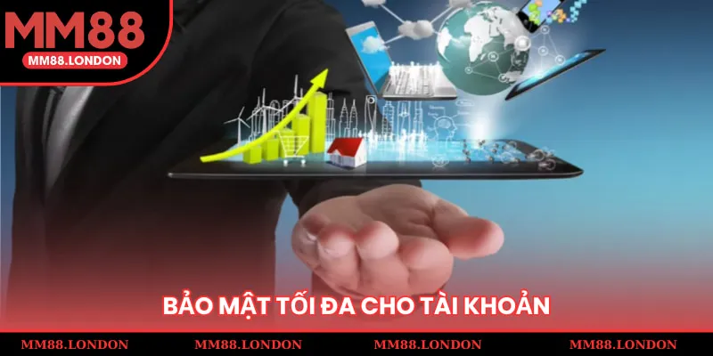 Bảo mật tối đa cho tài khoản