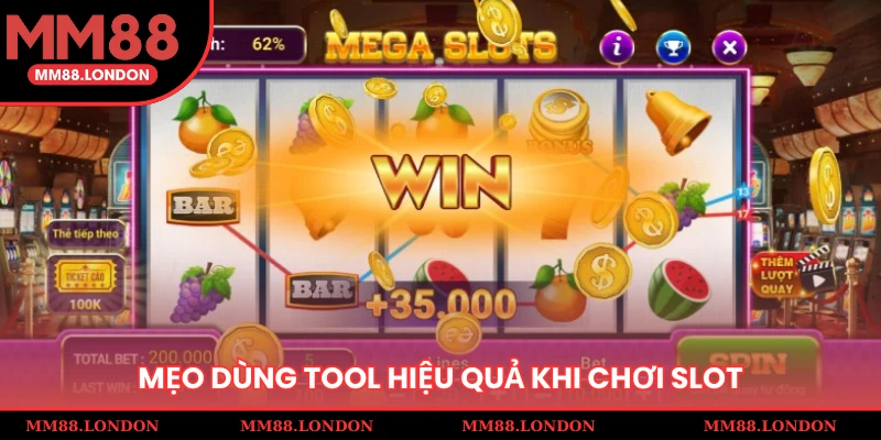 Mẹo dùng tool hiệu quả khi chơi slot
