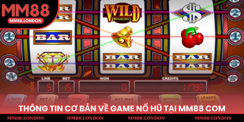 Thông tin cơ bản về game nổ hũ tại mm88 com
