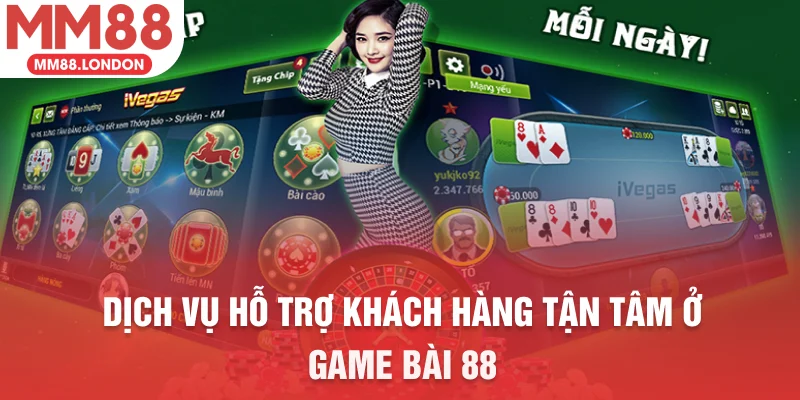 Dịch vụ hỗ trợ khách hàng tận tâm ở game bài 88