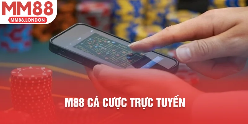 M88 cá cược trực tuyến