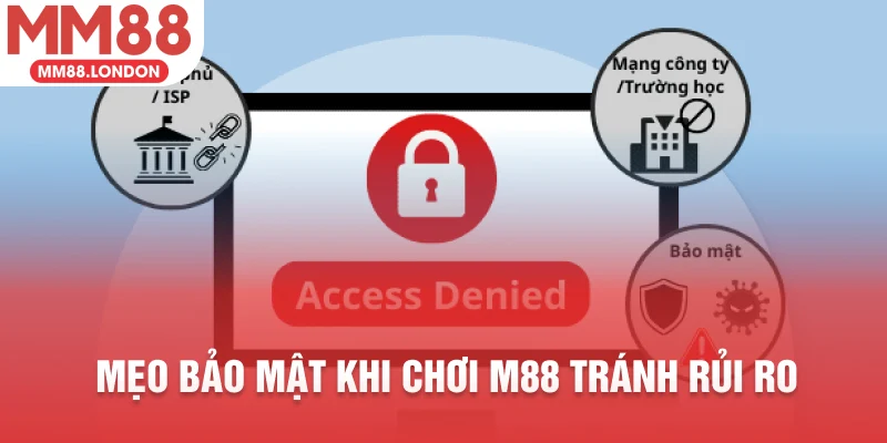 Mẹo bảo mật khi chơi M88 tránh rủi ro