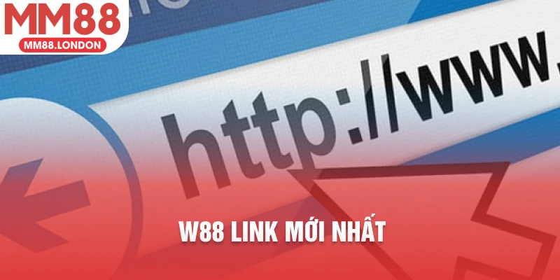 W88 link mới nhất