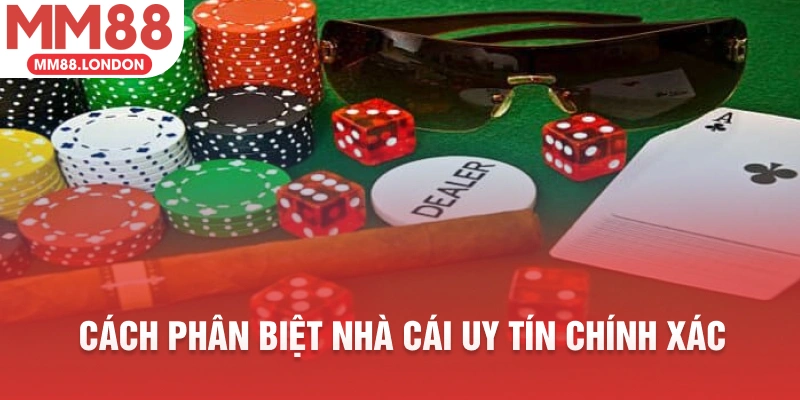 Cách phân biệt nhà cái uy tín chính xác