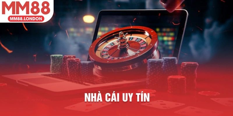 Nhà cái uy tín